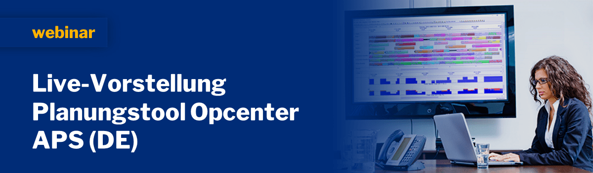 Live_Vorstellung_Planungstool_Opcenter_APS_DE